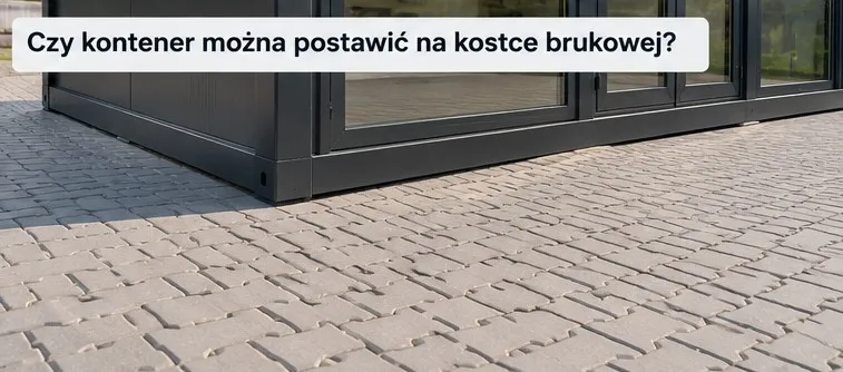 czy kontener moze stać na kostce brukowe? 